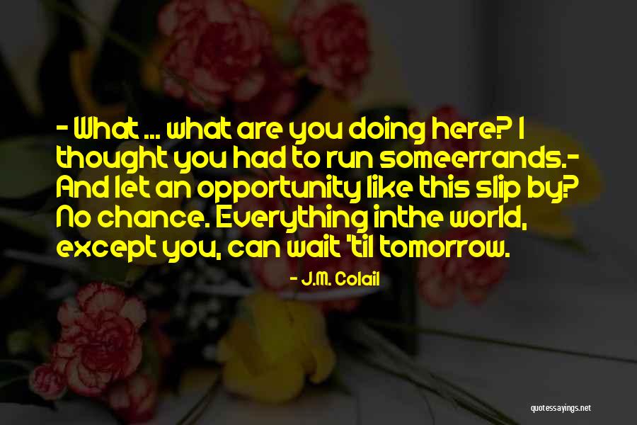 Run The World Quotes By J.M. Colail Run The World Quotes By J.M. Colail