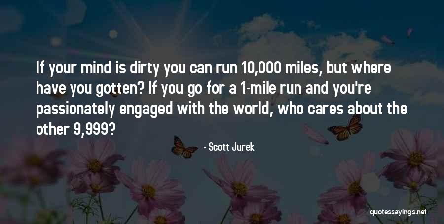 Run The World Quotes By Scott Jurek Run The World Quotes By Scott Jurek