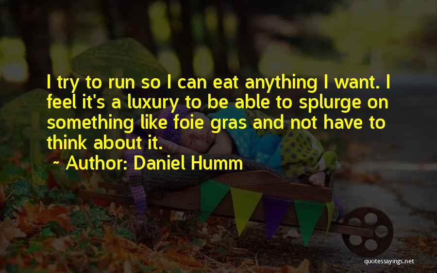 Run To Eat Quotes By Daniel Humm