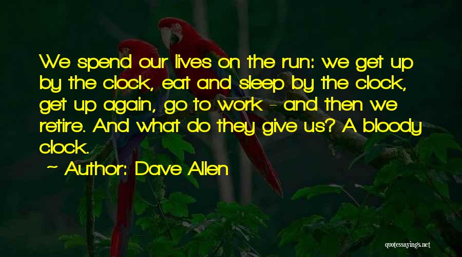 Run To Eat Quotes By Dave Allen