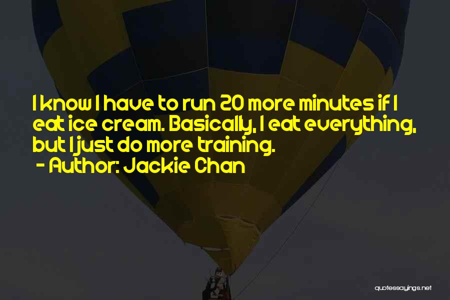 Run To Eat Quotes By Jackie Chan