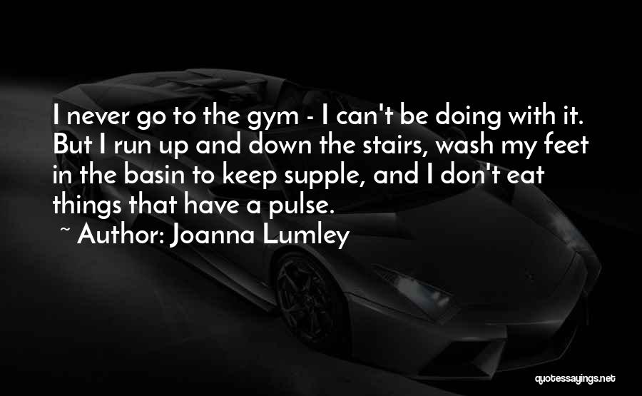 Run To Eat Quotes By Joanna Lumley