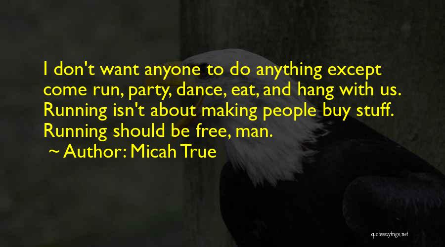 Run To Eat Quotes By Micah True
