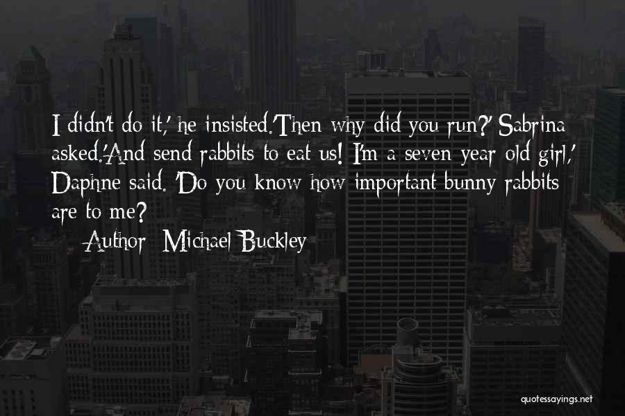 Run To Eat Quotes By Michael Buckley