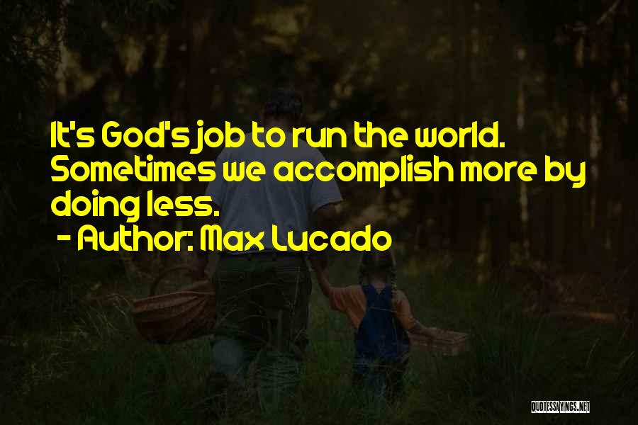 Run To God Quotes By Max Lucado