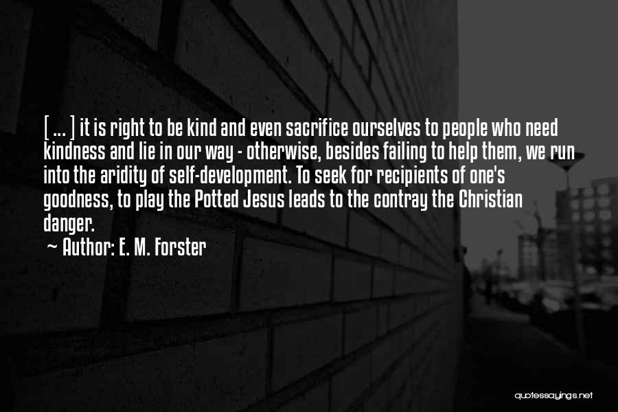 Run To Jesus Quotes By E. M. Forster