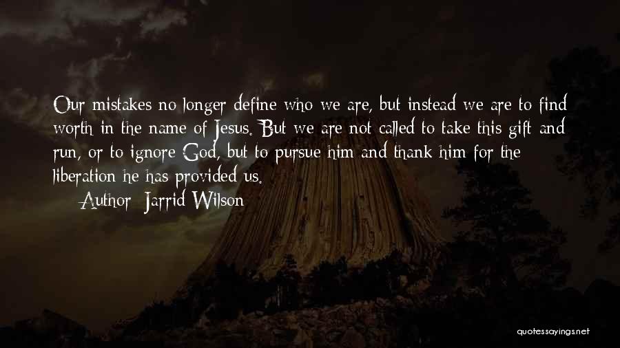 Run To Jesus Quotes By Jarrid Wilson