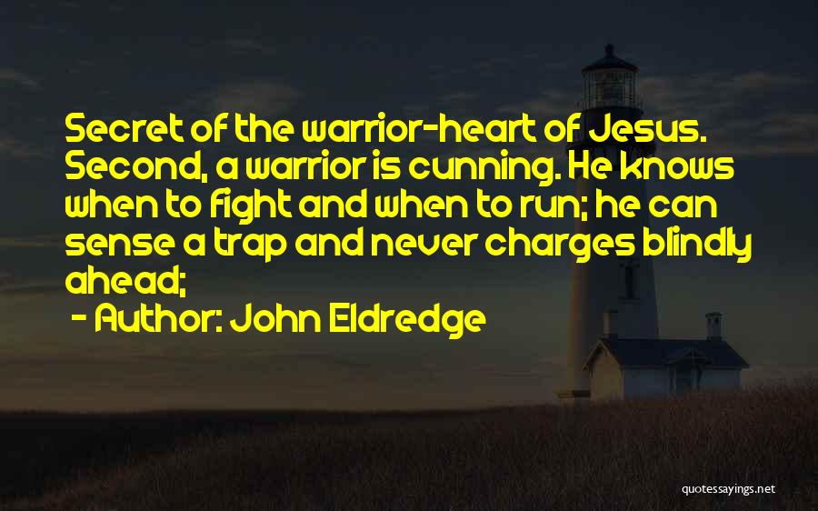 Run To Jesus Quotes By John Eldredge