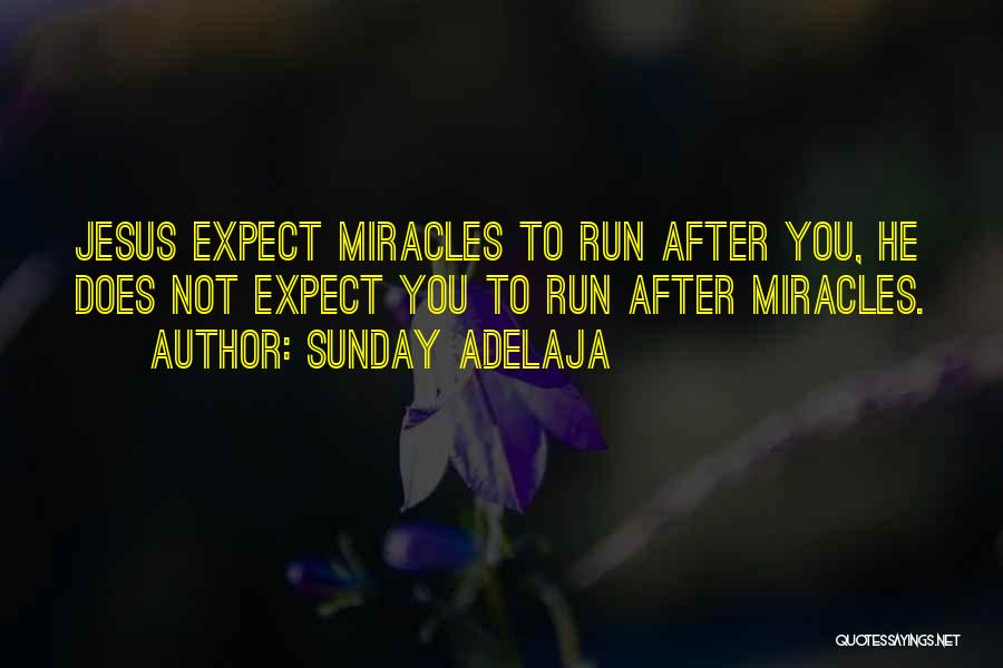 Run To Jesus Quotes By Sunday Adelaja