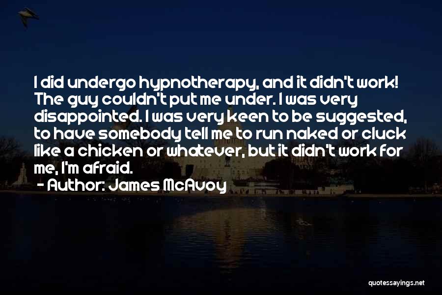 Run To Me Quotes By James McAvoy