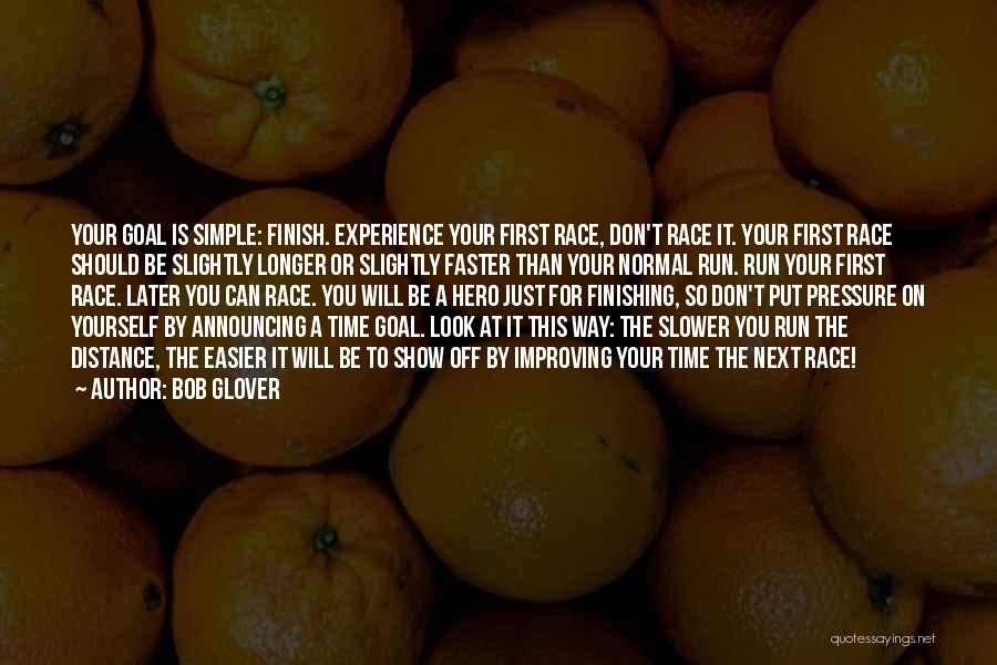 Run To The Finish Quotes By Bob Glover