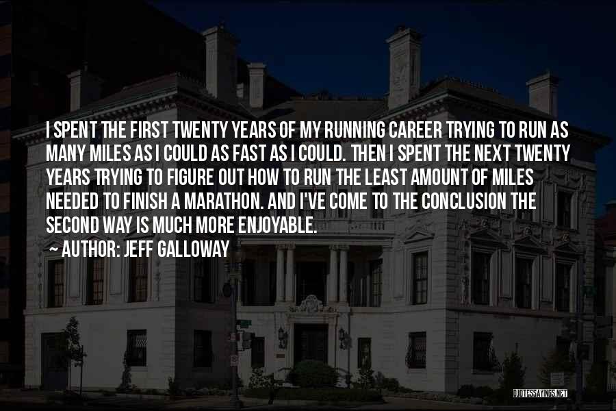 Run To The Finish Quotes By Jeff Galloway