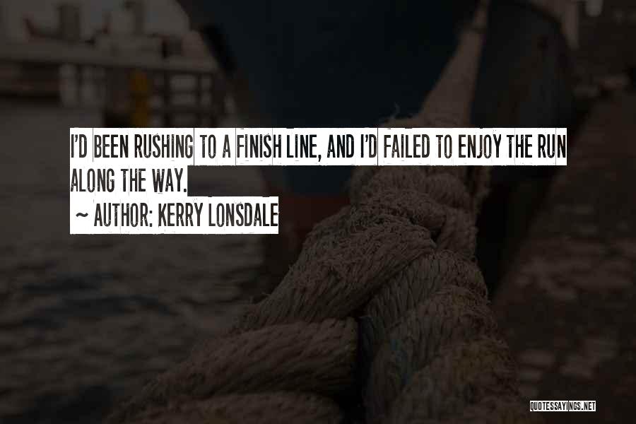 Run To The Finish Quotes By Kerry Lonsdale