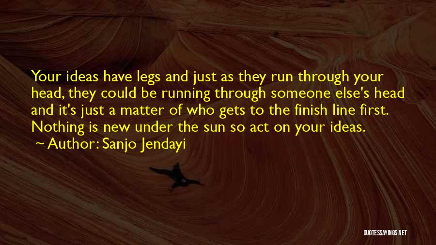 Run To The Finish Quotes By Sanjo Jendayi