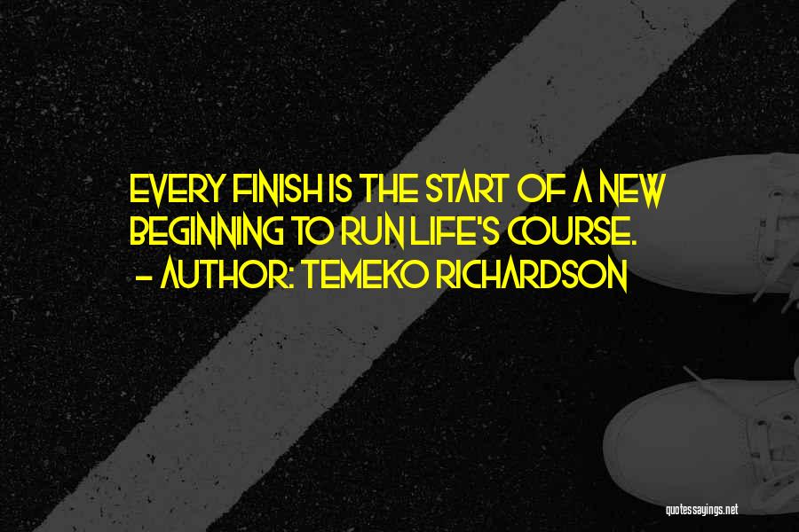 Run To The Finish Quotes By Temeko Richardson