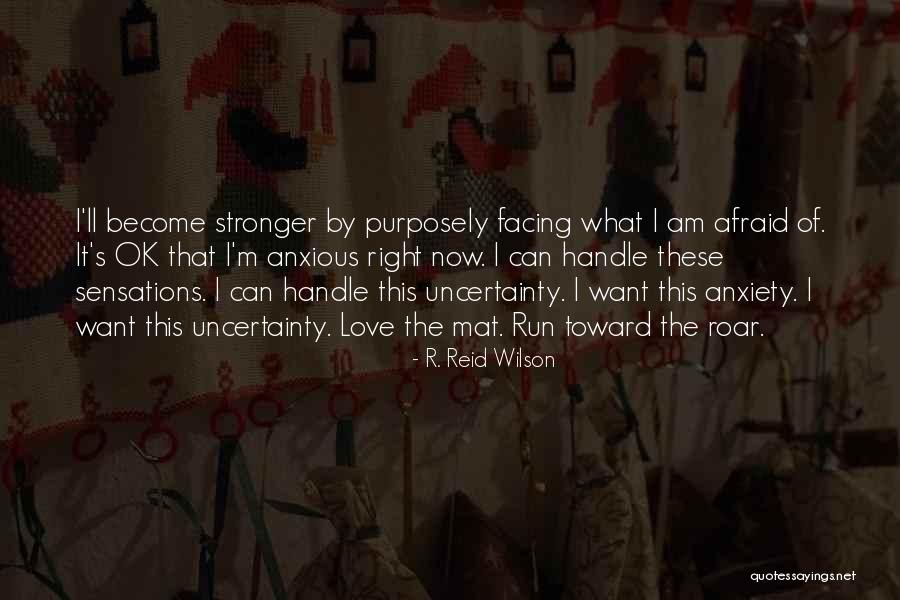 Run To The Roar Quotes By R. Reid Wilson Run To The Roar Quotes By R. Reid Wilson
