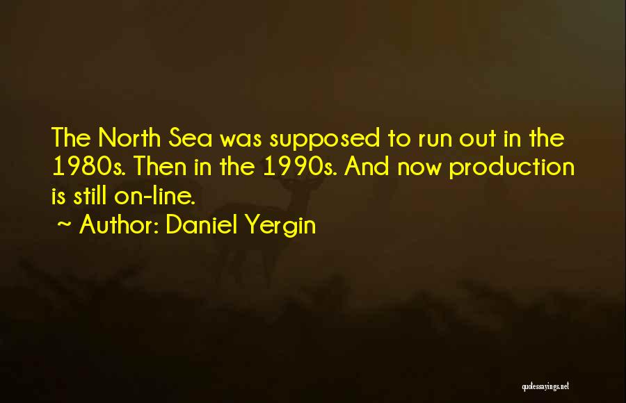 Run To The Sea Quotes By Daniel Yergin