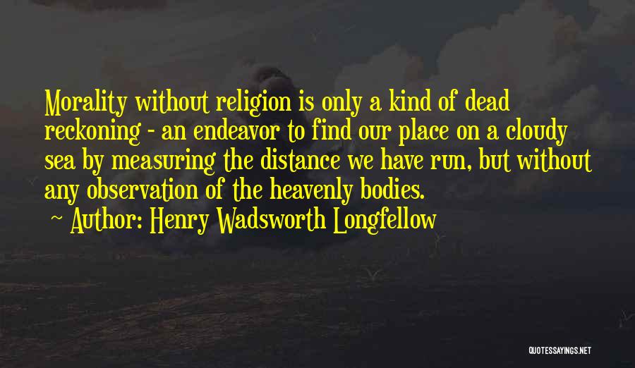 Run To The Sea Quotes By Henry Wadsworth Longfellow