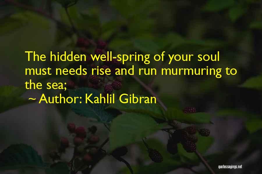 Run To The Sea Quotes By Kahlil Gibran