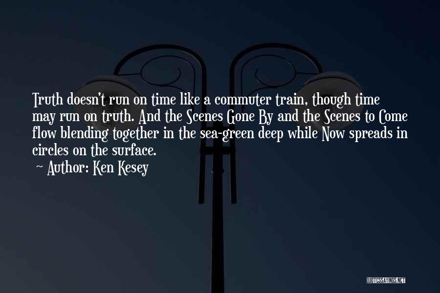 Run To The Sea Quotes By Ken Kesey