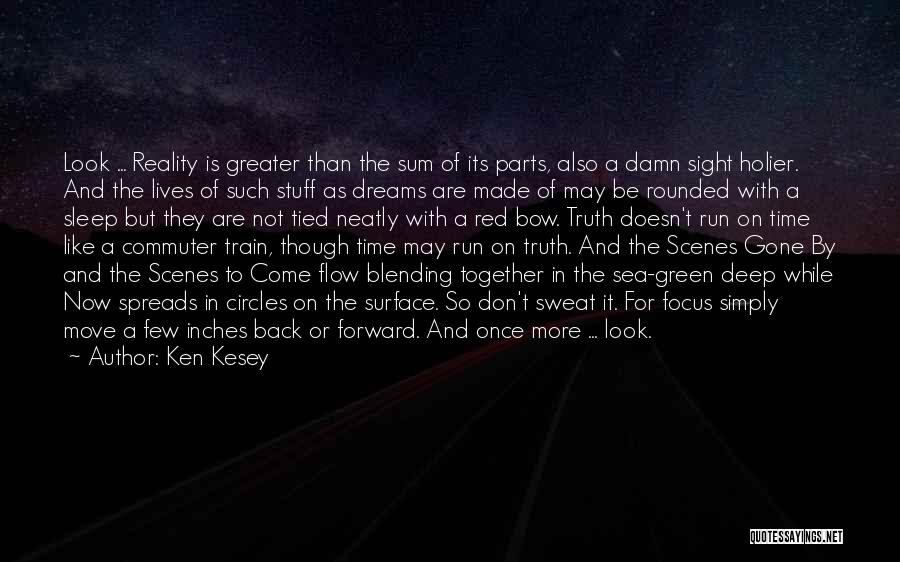 Run To The Sea Quotes By Ken Kesey