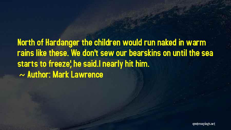 Run To The Sea Quotes By Mark Lawrence