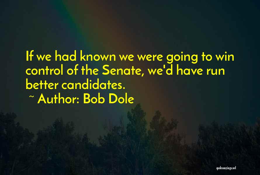 Run To Win Quotes By Bob Dole