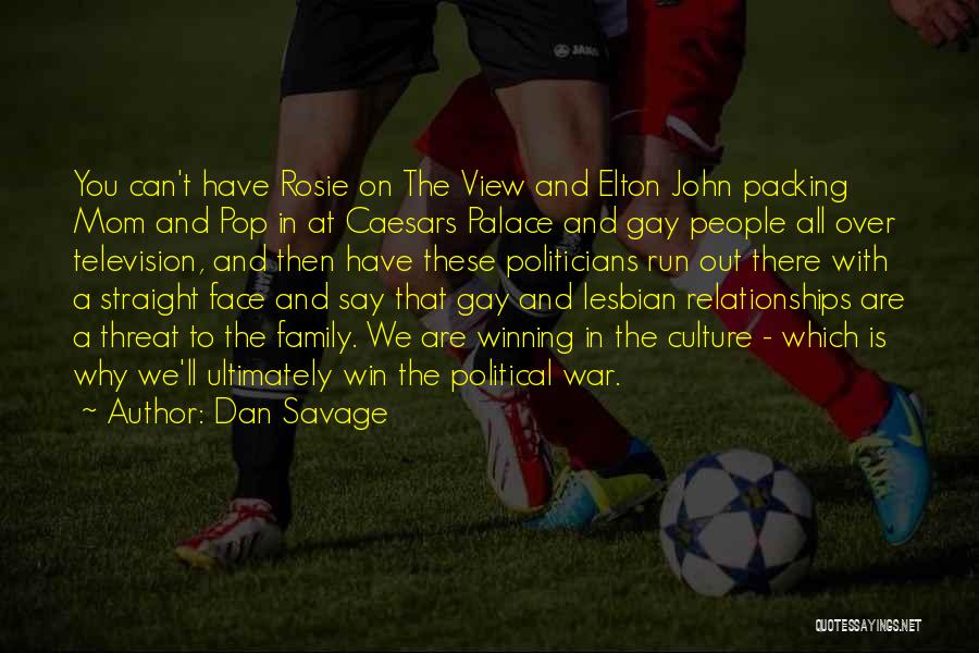 Run To Win Quotes By Dan Savage