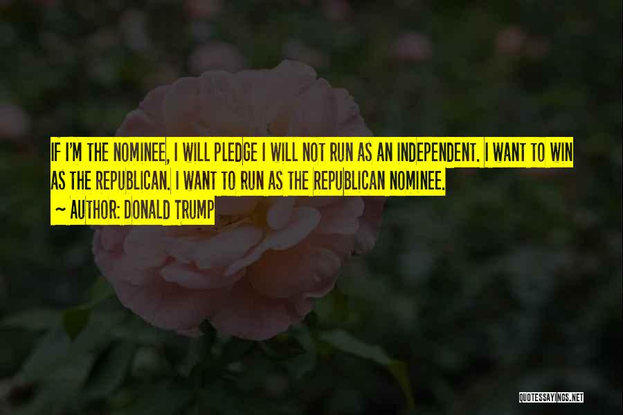 Run To Win Quotes By Donald Trump