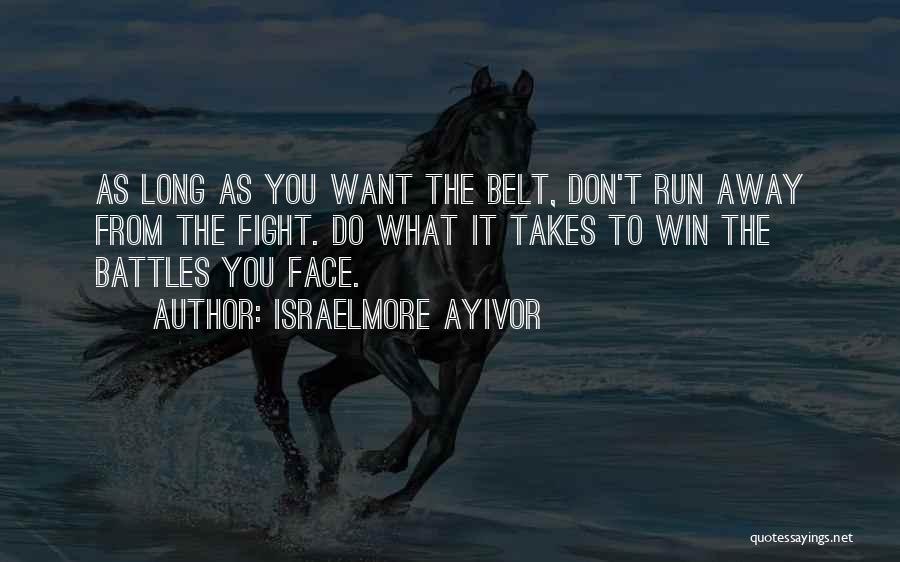 Run To Win Quotes By Israelmore Ayivor