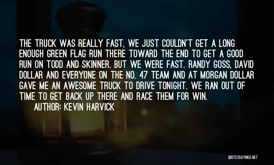Run To Win Quotes By Kevin Harvick