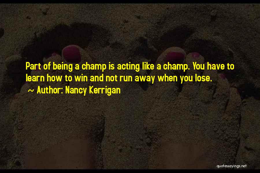 Run To Win Quotes By Nancy Kerrigan