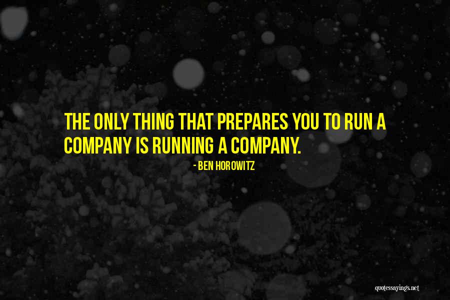 Run To You Quotes By Ben Horowitz