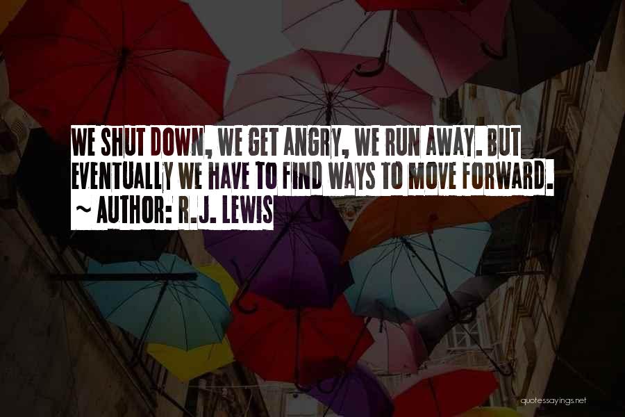 Run Up Or Shut Up Quotes By R.J. Lewis