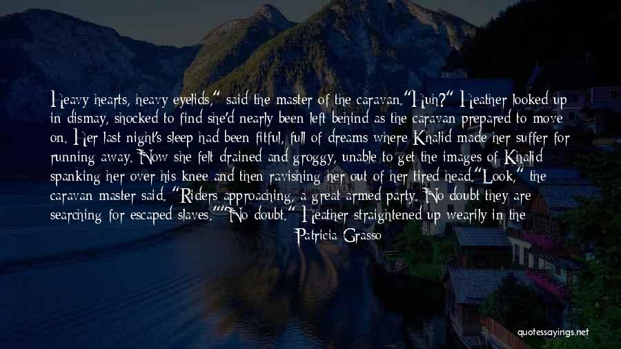 Runaway Girl Quotes By Patricia Grasso Runaway Girl Quotes By Patricia Grasso
