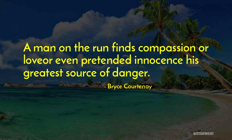 Runaway Quotes By Bryce Courtenay