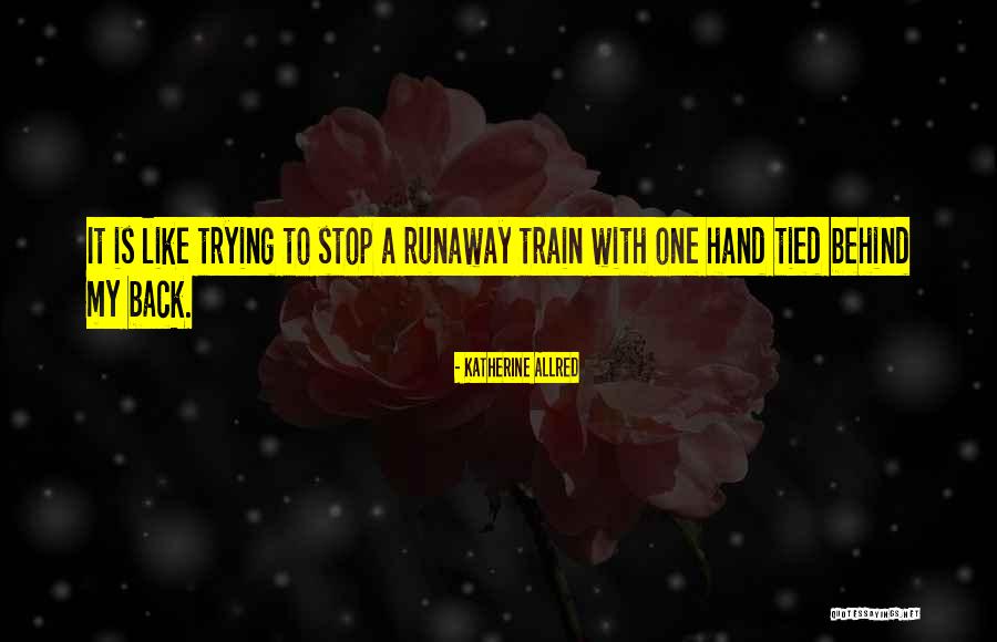 Runaway Quotes By Katherine Allred