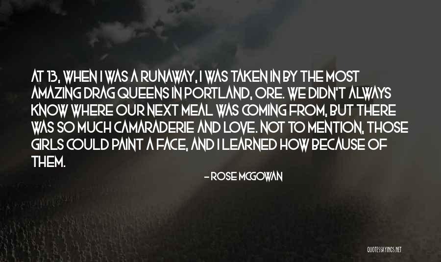 Runaway Quotes By Rose McGowan Runaway Quotes By Rose McGowan