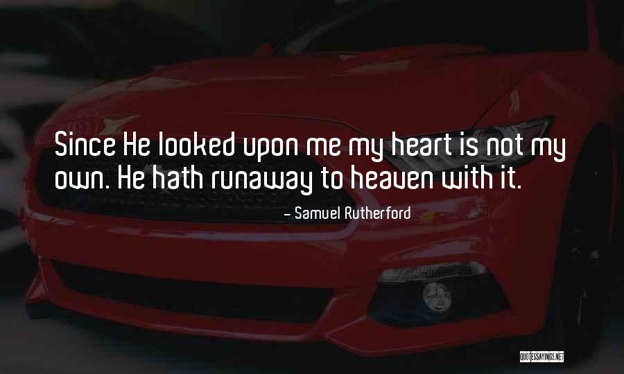 Runaway Quotes By Samuel Rutherford Runaway Quotes By Samuel Rutherford