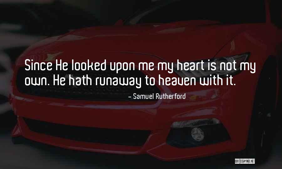 Runaway Quotes By Samuel Rutherford