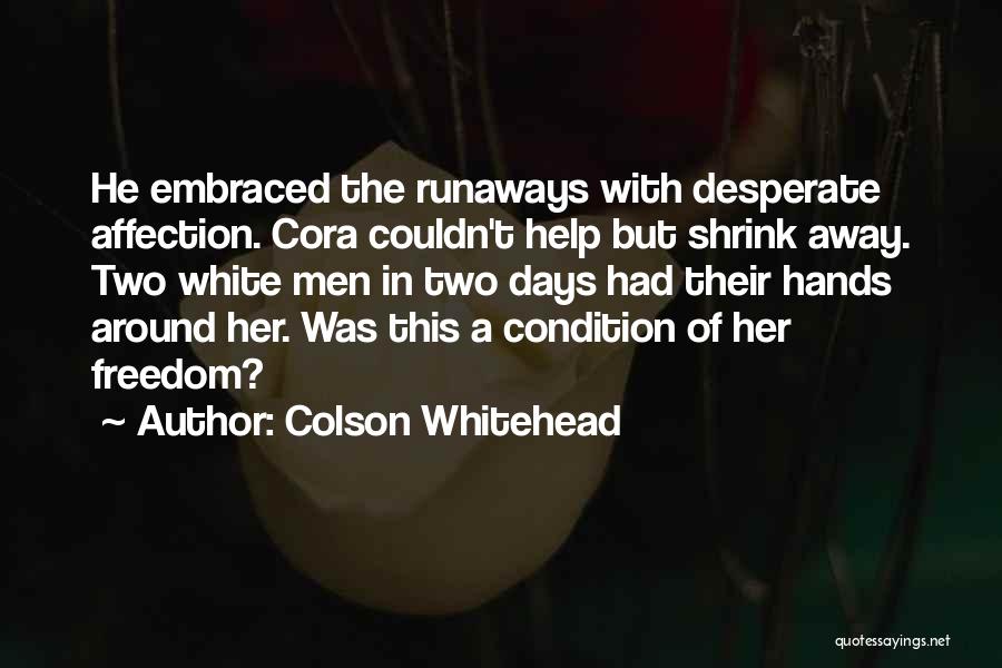 Runaways Quotes By Colson Whitehead