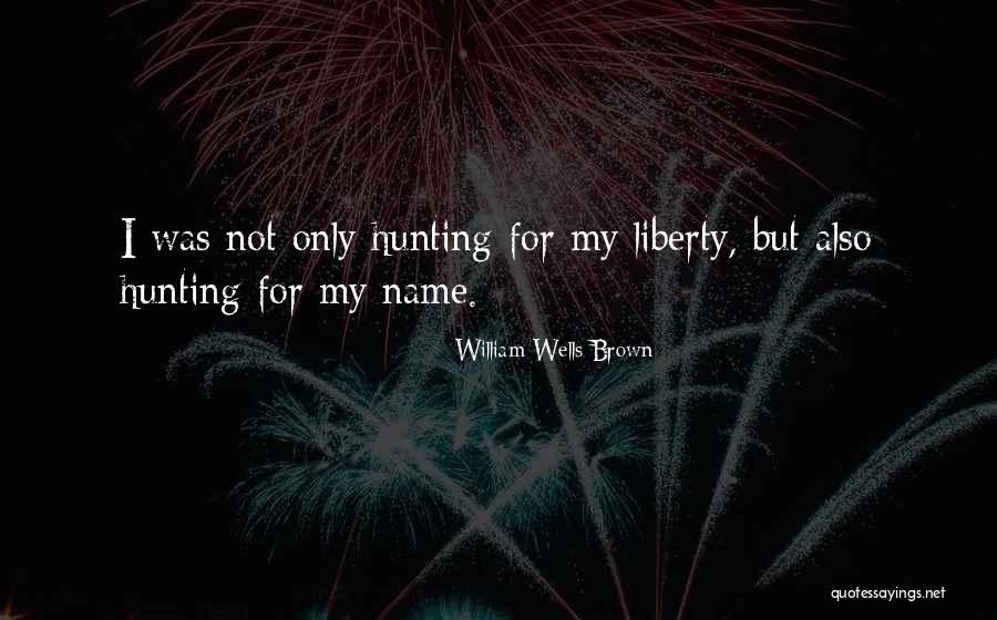 Runaya Refining Quotes By William Wells Brown