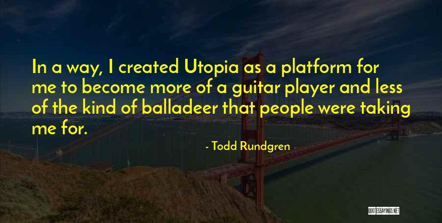 Rundgren Todd Quotes By Todd Rundgren Rundgren Todd Quotes By Todd Rundgren