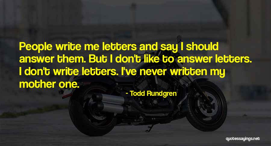 Rundgren Todd Quotes By Todd Rundgren Rundgren Todd Quotes By Todd Rundgren