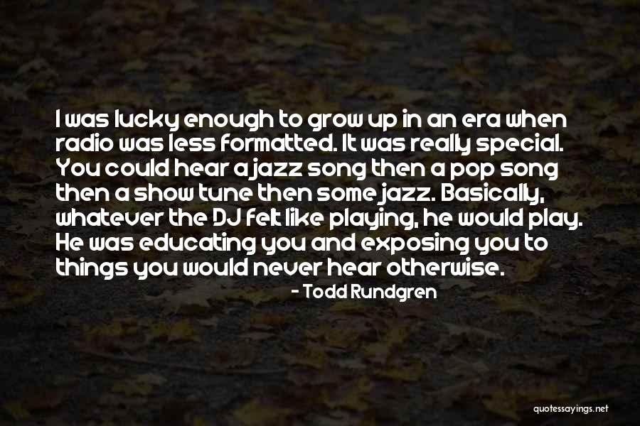 Rundgren Todd Quotes By Todd Rundgren Rundgren Todd Quotes By Todd Rundgren