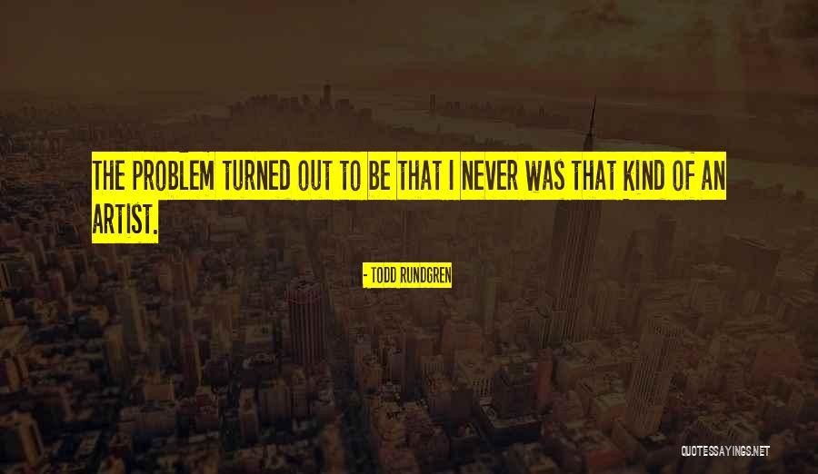 Rundgren Todd Quotes By Todd Rundgren Rundgren Todd Quotes By Todd Rundgren