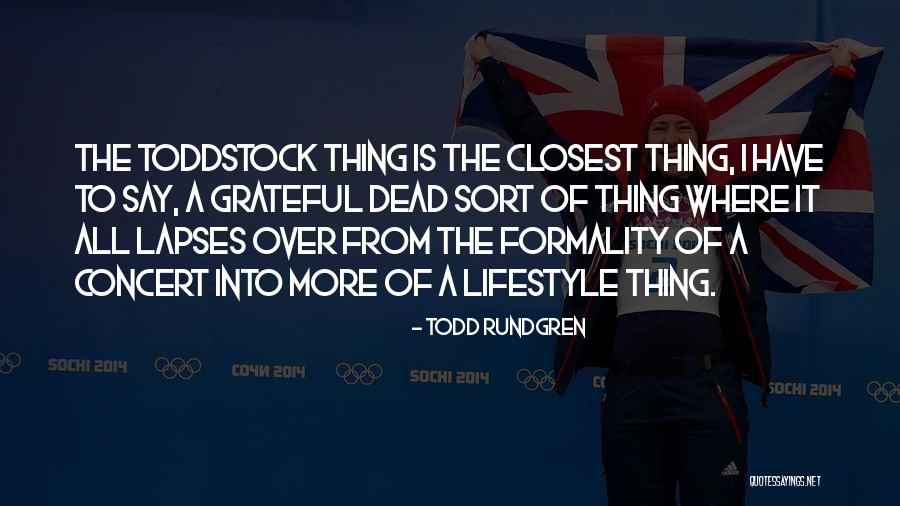 Rundgren Todd Quotes By Todd Rundgren Rundgren Todd Quotes By Todd Rundgren
