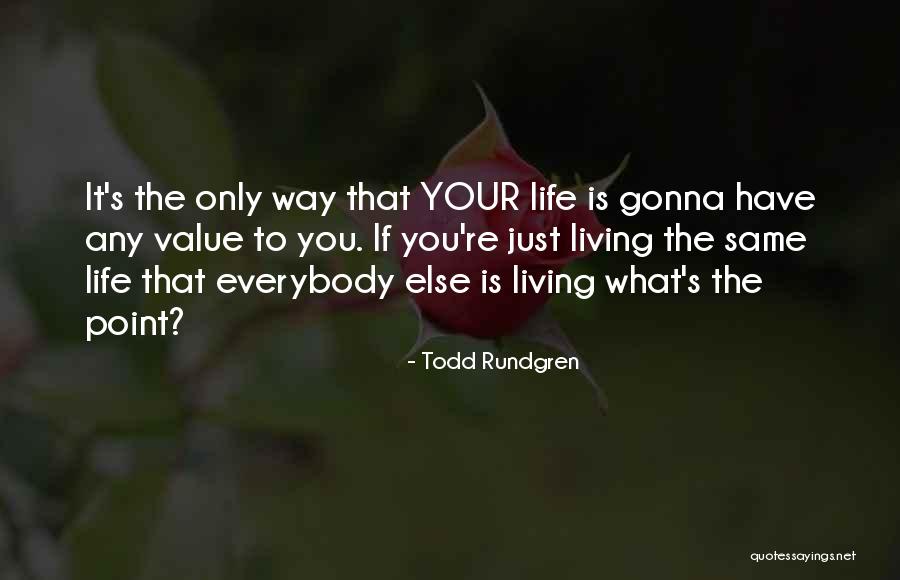Rundgren Todd Quotes By Todd Rundgren Rundgren Todd Quotes By Todd Rundgren