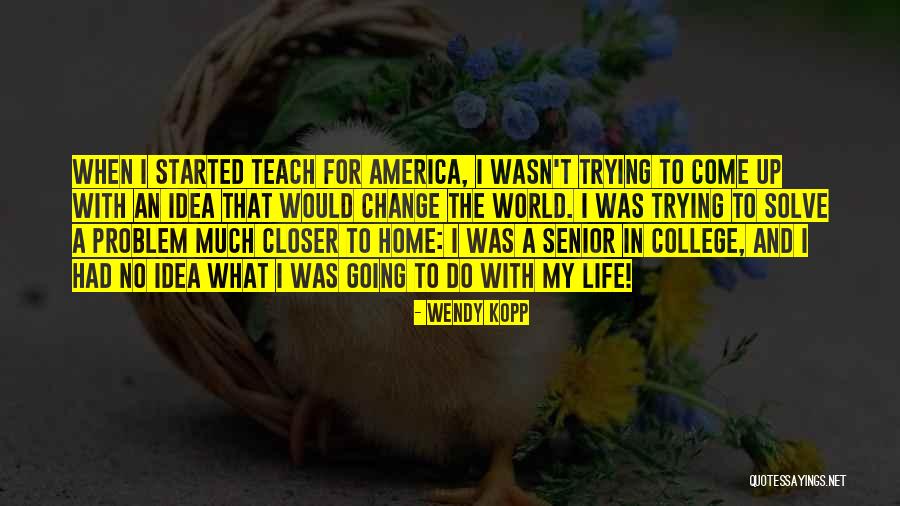 Rundt Sofabord Quotes By Wendy Kopp Rundt Sofabord Quotes By Wendy Kopp