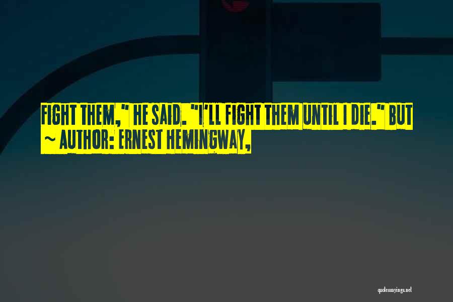 Rundus Funeral Home Quotes By Ernest Hemingway,